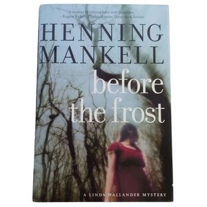 Before The Frost By Henning Mankell A Linda Wallander Mystery Detective Thriller